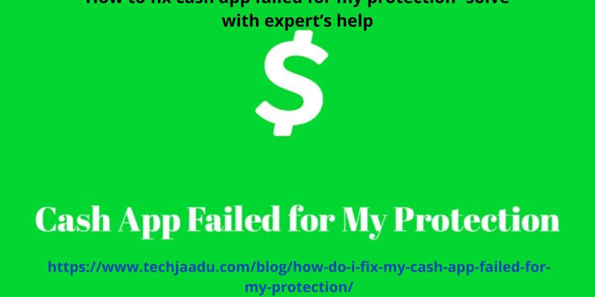 How to fix cash app failed for my protection -solve with expert’s help