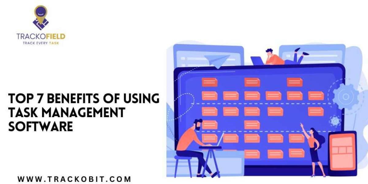 Top 7 Benefits of Using Task Management Software