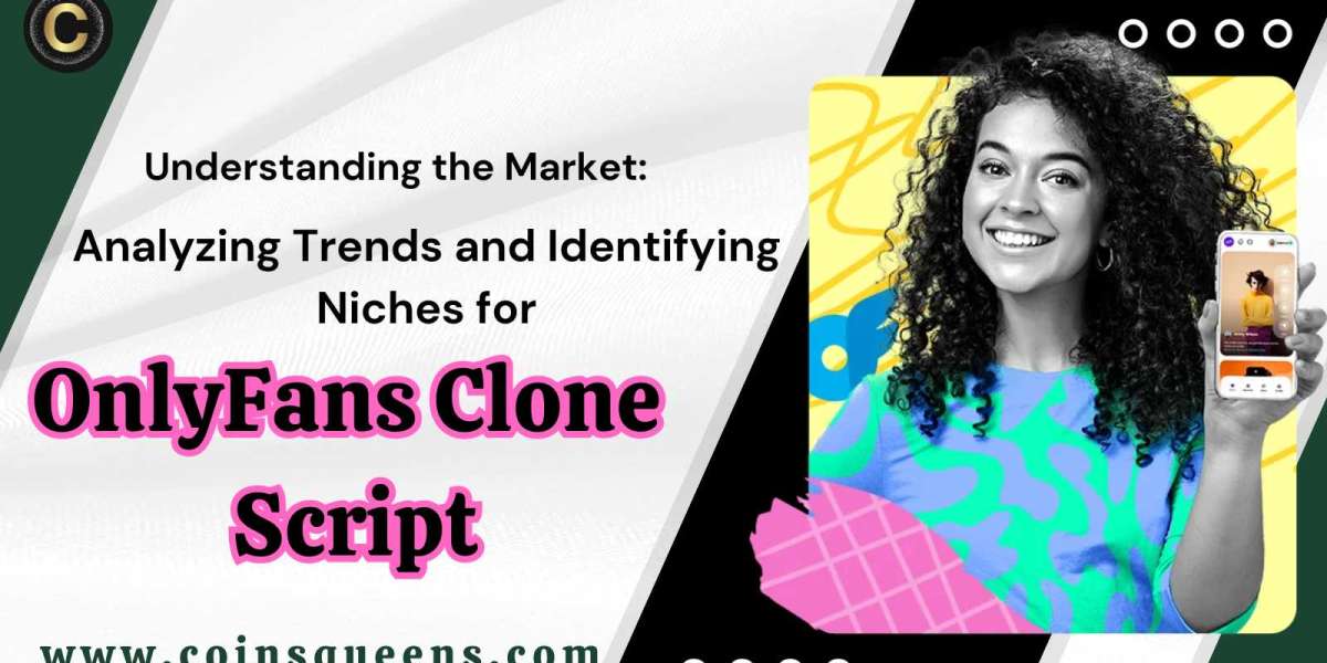 Understanding the Market: Analyzing Trends and Identifying Niches for OnlyFans Clone Scripts