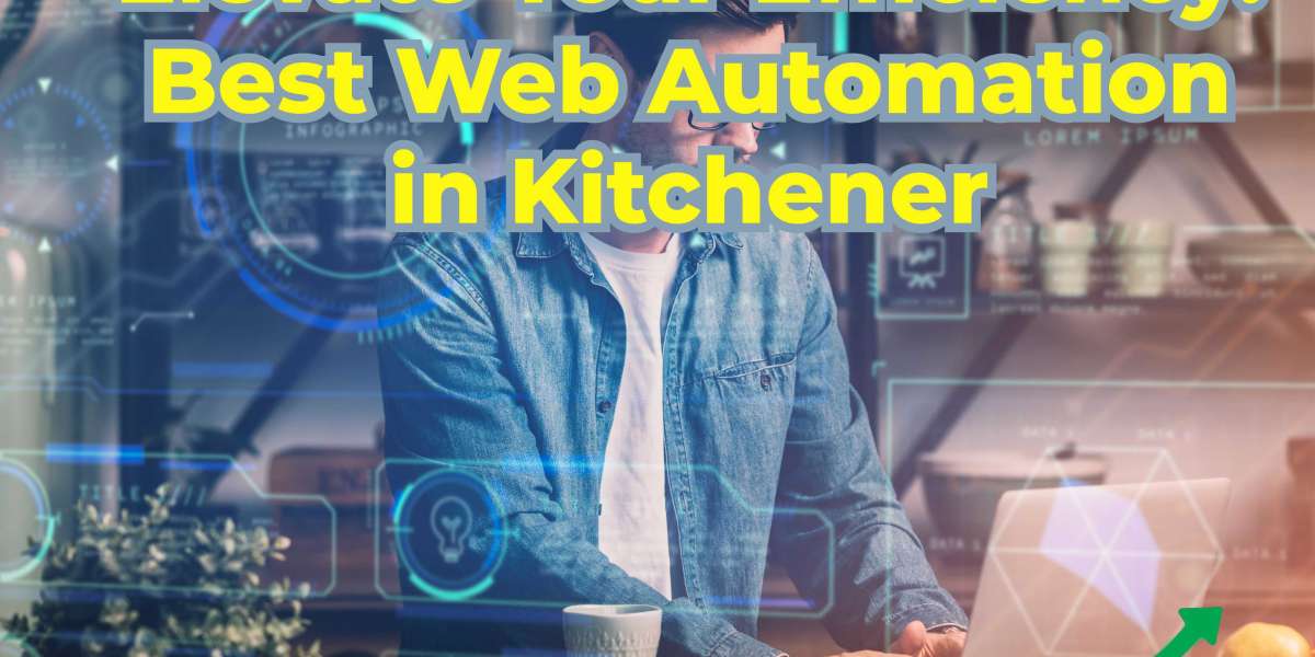 Elevate Your Efficiency: Best Web Automation in Kitchener
