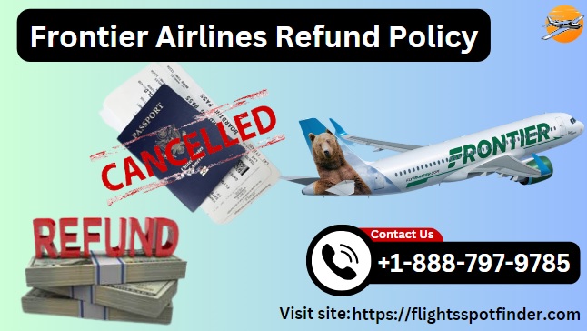 Frontier Airlines Refund Policy | How to Get Frontier Airlines Refund